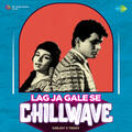 Lag Ja Gale Se [Chillwave]