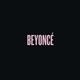 BEYONCÉ