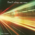 Don’t stop me now
