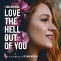 Love The Hell Out Of You [From The Motion Picture 'It Ends With Us']