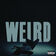 Weird by CHiNO