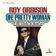 Oh, Pretty Woman by Roy Orbison