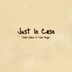 Just In Case (feat. Chase Morgan)