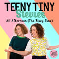 All Afternoon (The Bluey Tune)