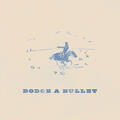 Dodge a Bullet