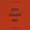 You Found Me