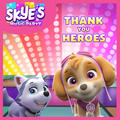 Thank You Heroes [Skye's Music Party]