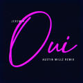 oui [Austin Millz Remix]