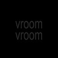 Vroom Vroom