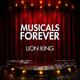 Musicals Forever: Lion King