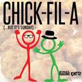 Chick-Fil-a (…But It’s Sunday)