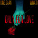 Only for Love