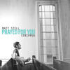 Prayed For You - Matt Stell
