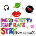 Stay (Don't Go Away) [feat. Raye]