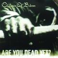 Are You Dead Yet [Album Version]