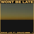 Won't Be Late