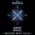 Mucho más allá [De "Frozen 2"/Versión de David Bisbal]