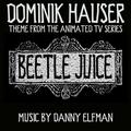 Theme from "Beetlejuice: The Animated Series" by Danny Elfman