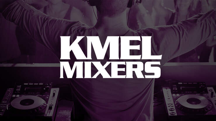 KMEL Mixers - 106.1 KMEL