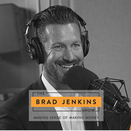 The Brad Jenkins Show: Making Sense of Making Money
