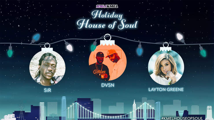 KMEL Holiday House of Soul - 106.1 KMEL