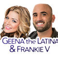 The Geena the Latina and Frankie V Morning Show