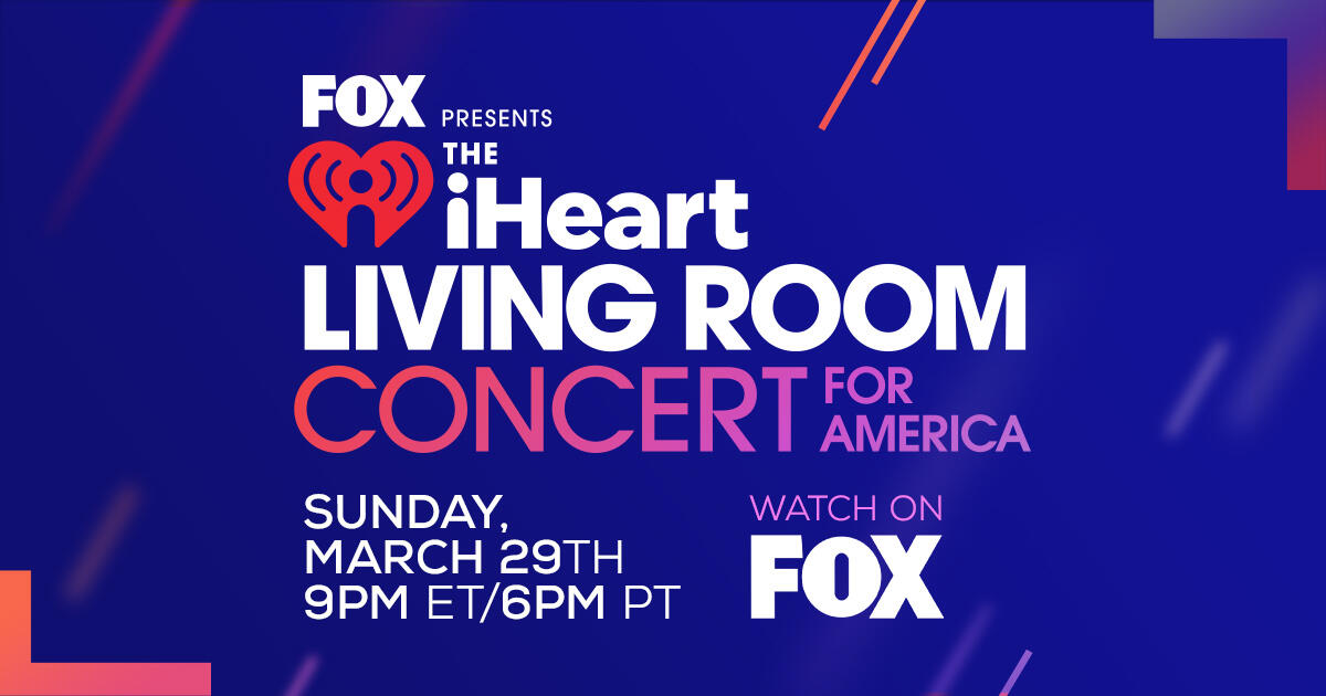 FOX Presents The IHeart Living Room Concert For America - IHeartRadio