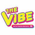 The Vibe with Tanya & EJ