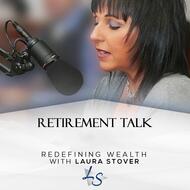 Retirement Talk Radio with Laura Stover of LS Wealth Management