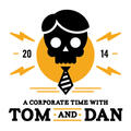A Corporate Time w/ Tom & Dan