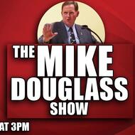 The Mike Douglass Show - Weekdays 3 to 5 p.m.