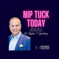 Nip Tuck Today with Dr. Stephen T. Greenberg
