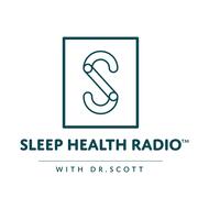 Sleep Health Radio With Dr. Scott