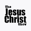 The Jesus Christ Show
