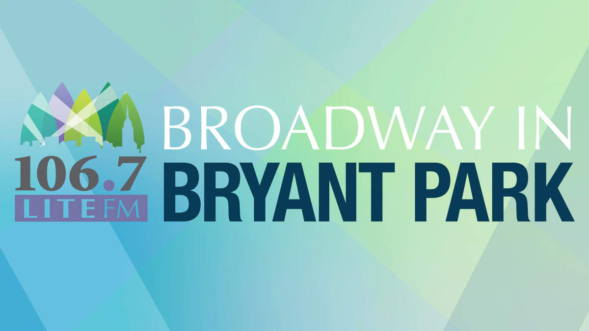 106.7 LITE FM’s Broadway in Bryant Park iHeartRadio Broadway