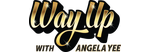 Way Up With Angela Yee - Listen To Way Up With Angela Yee Every Weekday From 10am - 2pm