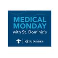 Medical Monday with Randy Bell presented by St. Dominic’s