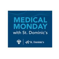 Medical Monday with Randy Bell presented by St. Dominic’s