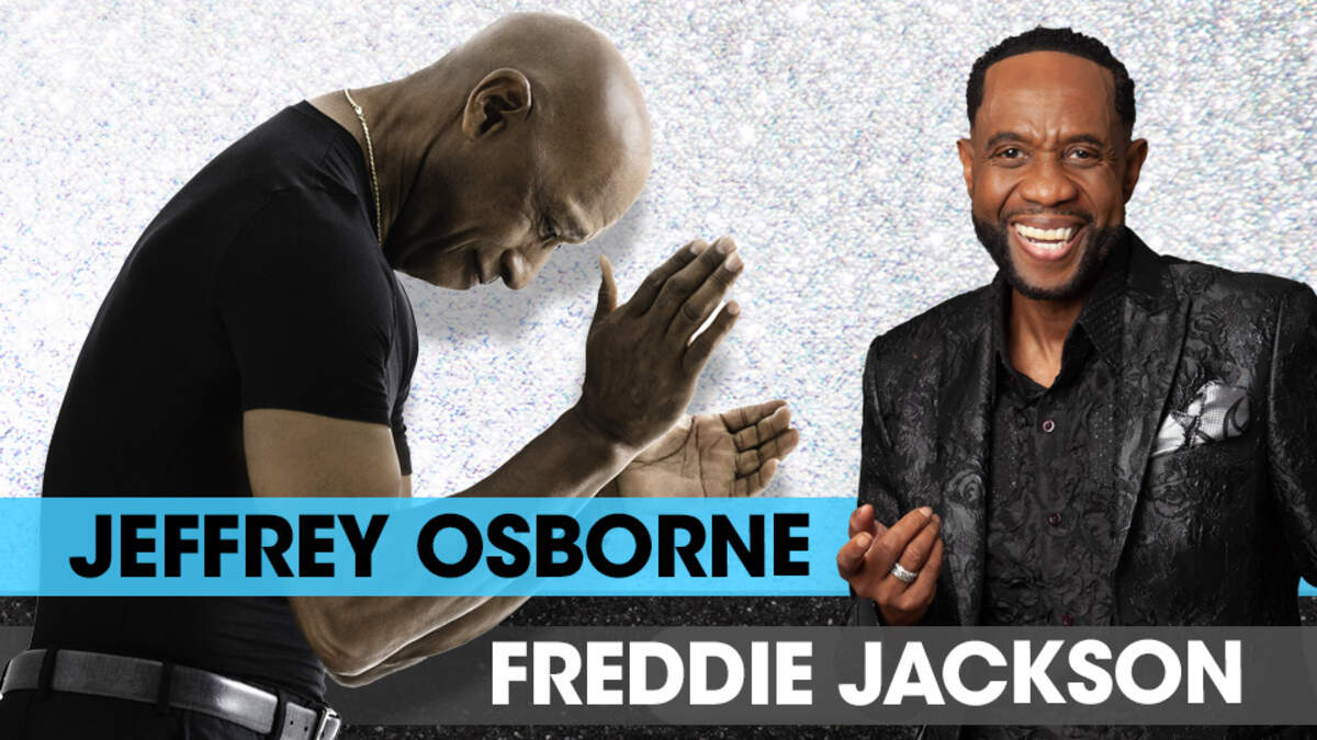 Jeffrey Osborne & Freddie Jackson | Star 105.7