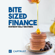 Bite-Sized Finance by CAPTRUST