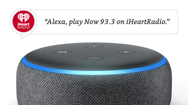 Alexa, Play Now 93.3 On iHeartRadio