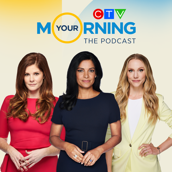 CTV's Your Morning: The Podcast