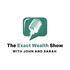 The Exact Wealth Show with John & Sarah