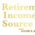 Retirement Income Source with David J. Scranton