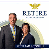 Retire with Freedom with Tad and Toni Hill