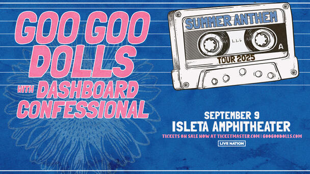 Goo Goo Dolls Are Hitting Isleta Amphitheater And We've Got Your Tickets!