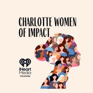 iHeartMedia presents Charlotte Women of Impact brought to you by New Hope Treatment Centers & Carolina Ascent