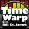Time Warp with Bill St. James