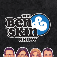 The Ben and Skin Show