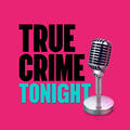 True Crime Tonight